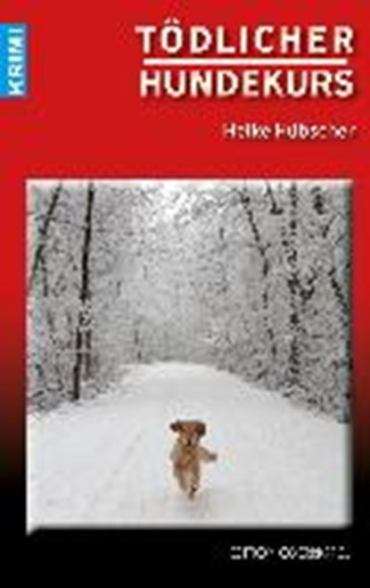 Hübscher, H: Tödlicher Hundekurs, HÜBSCHER,  Heike - Paperback - 9783958130470