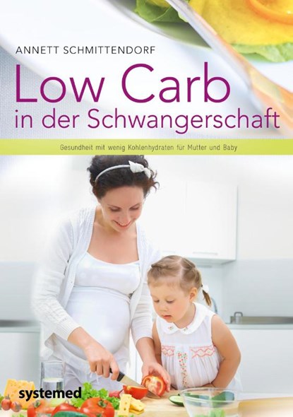 Low Carb in der Schwangerschaft, Annett Schmittendorf - Paperback - 9783958143449