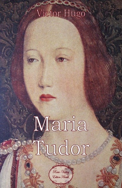 Maria Tudor, Victor Hugo - Paperback - 9783958160156