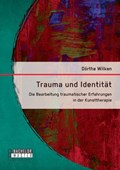 Trauma und Identitat | Doerthe Wilken | 