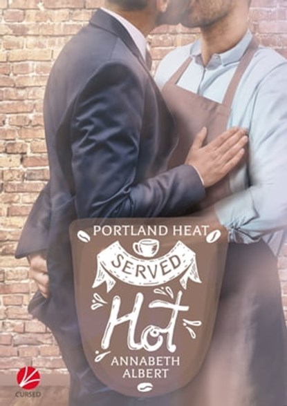 Portland Heat: Served Hot, Annabeth Albert - Ebook - 9783958237940