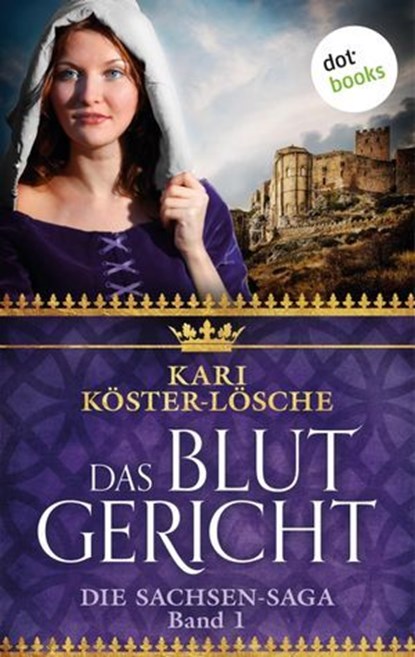 Das Blutgericht - Erster Roman der Sachsen-Saga, Kari Köster-Lösche - Ebook - 9783958240711