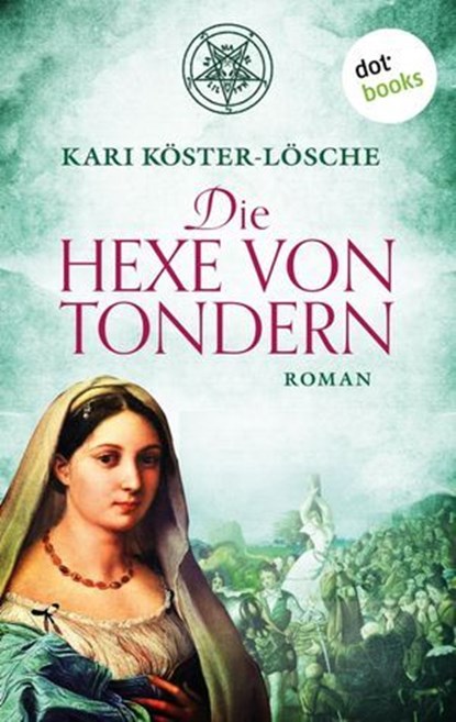 Die Hexe von Tondern, Kari Köster-Lösche - Ebook - 9783958242593