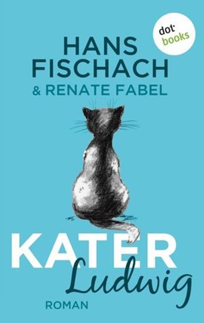Kater Ludwig, Renate Fabel ; Hans Fischach - Ebook - 9783958243156