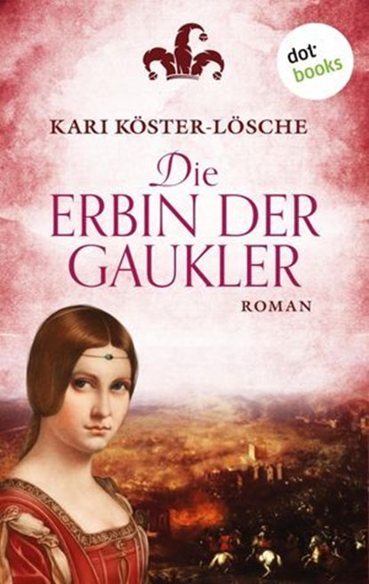 Die Erbin der Gaukler, Kari Köster-Lösche - Ebook - 9783958243224