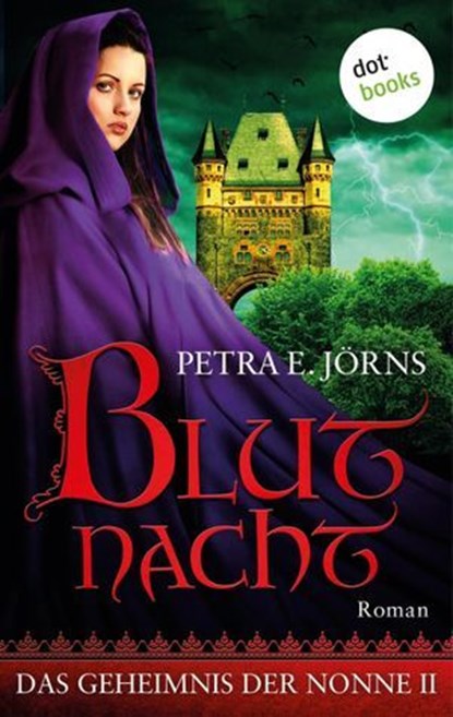 Das Geheimnis der Nonne - Zweiter Roman: Blutnacht, Petra E. Jörns - Ebook - 9783958243477