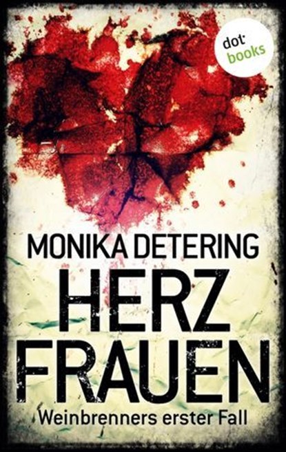 Herzfrauen - Weinbrenners erster Fall, Monika Detering - Ebook - 9783958245303