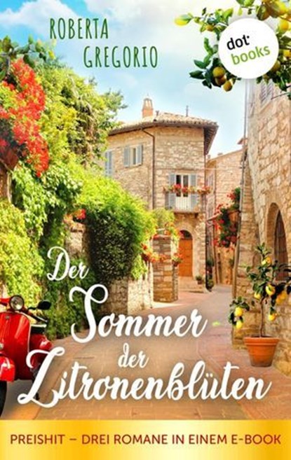 Der Sommer der Zitronenblüten, Roberta Gregorio - Ebook - 9783958245365