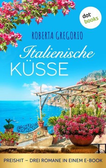 Italienische Küsse, Roberta Gregorio - Ebook - 9783958246164