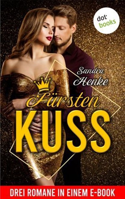 Fürstenkuss, Sandra Henke - Ebook - 9783958247895
