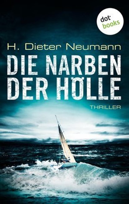 Die Narben der Hölle: Der erste Fall für Johannes Clasen, H. Dieter Neumann - Ebook - 9783958248212