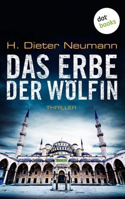 Das Erbe der Wölfin: Der zweite Fall für Johannes Clasen, H. Dieter Neumann - Ebook - 9783958248236