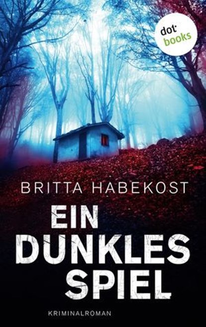 Ein dunkles Spiel - Der erste Fall für Jelene Bahl, Britta Habekost - Ebook - 9783958248281