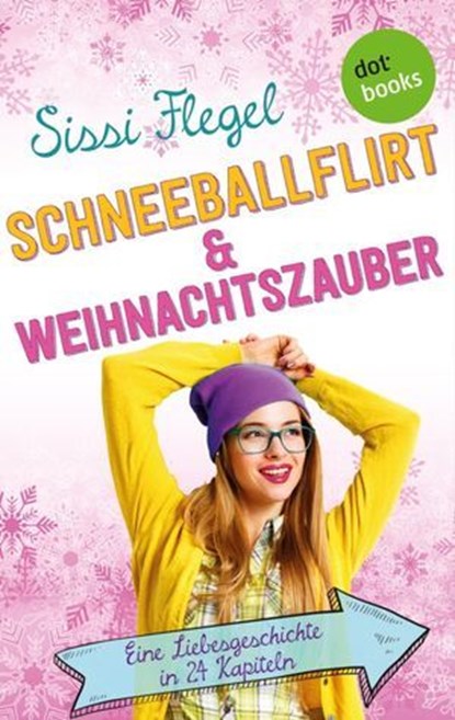 Schneeballflirt und Weihnachtszauber, Sissi Flegel - Ebook - 9783958249202