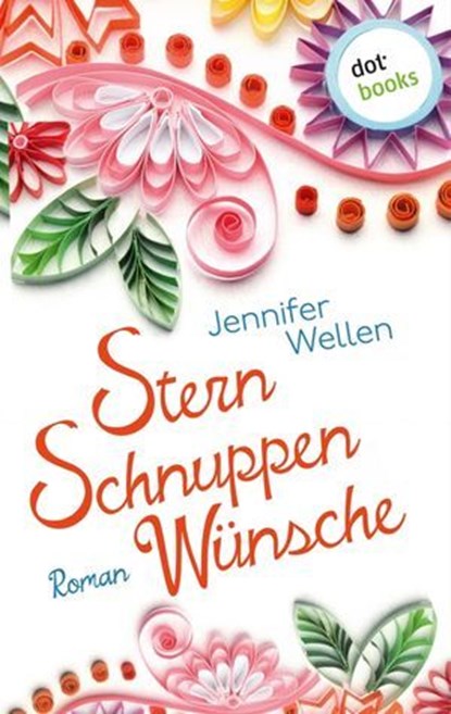 Sternschnuppenwünsche, Jennifer Wellen - Ebook - 9783958249745