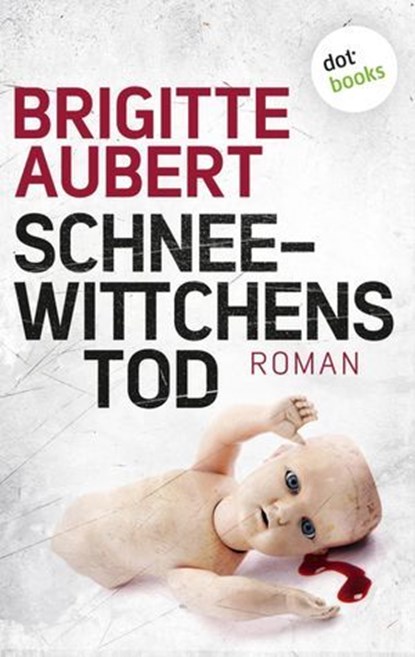 Schneewittchens Tod, Brigitte Aubert - Ebook - 9783958249943