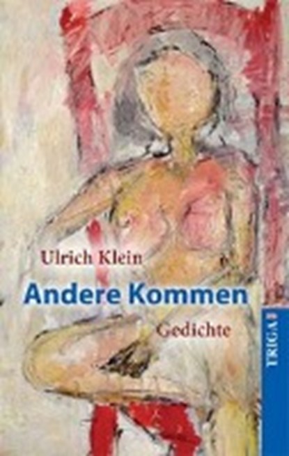 Andere Kommen, KLEIN,  Ulrich ; Kneip, Rudolf - Paperback - 9783958280311
