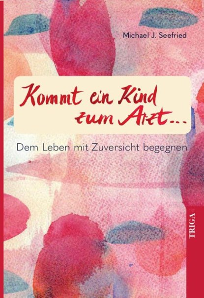 Kommt ein Kind zum Arzt, Michael Seefried - Paperback - 9783958281394