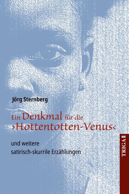 Ein Denkmal für die ¿Hottentotten-Venus¿, Jörg Sternberg - Paperback - 9783958283435