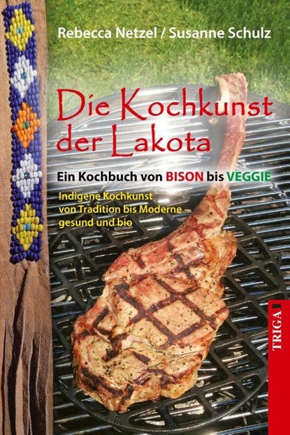Die Kochkunst der Lakota, Rebecca Netzel - Paperback - 9783958283459