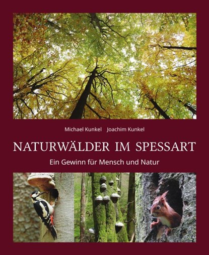 Naturwälder im Spessart, Joachim Kunkel - Gebonden - 9783958283558