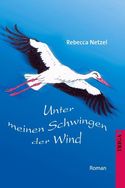 Unter meinen Schwingen der Wind, Rebecca Netzel - Paperback - 9783958283565