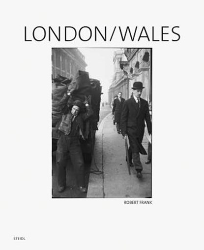Robert Frank: London/Wales, Robert Frank - Gebonden - 9783958290396