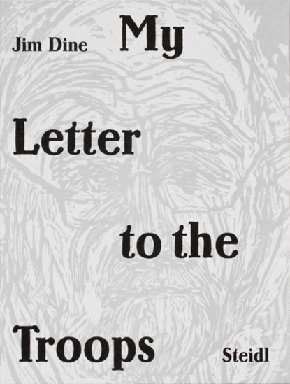 Jim Dine: My Letter to the Troops, DINE,  Jim - Gebonden Gebonden - 9783958293397