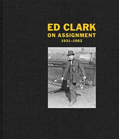 Ed Clark: On Assignment, Ed Clark - Gebonden - 9783958295063