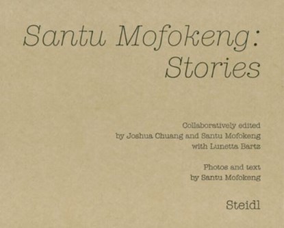 Santu Mofokeng: Stories, Santu Mofokeng - Gebonden Gebonden - 9783958295155