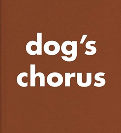 Roni Horn: Dog's Chorus, Roni Horn - Gebonden - 9783958295360