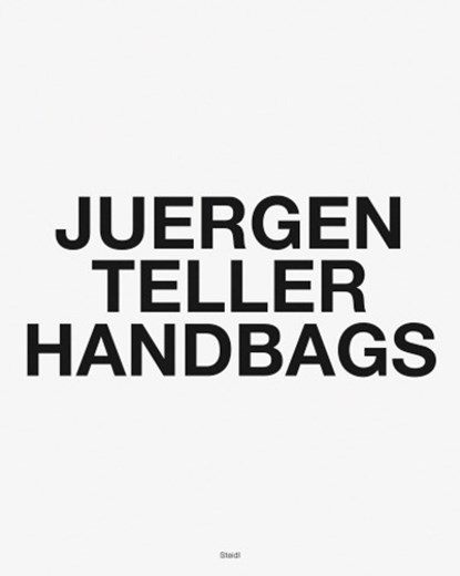 Juergen Teller: Handbags, Juergen Teller - Gebonden Paperback - 9783958296343