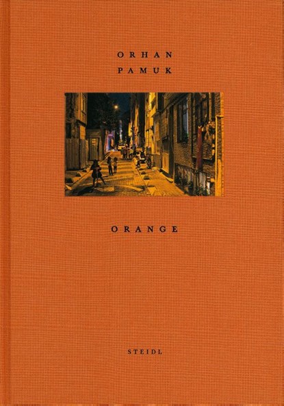 Orhan Pamuk: Orange, Orhan Pamuk ; Holger Feroudj ; Gerhard Steidl - Gebonden Gebonden - 9783958296534