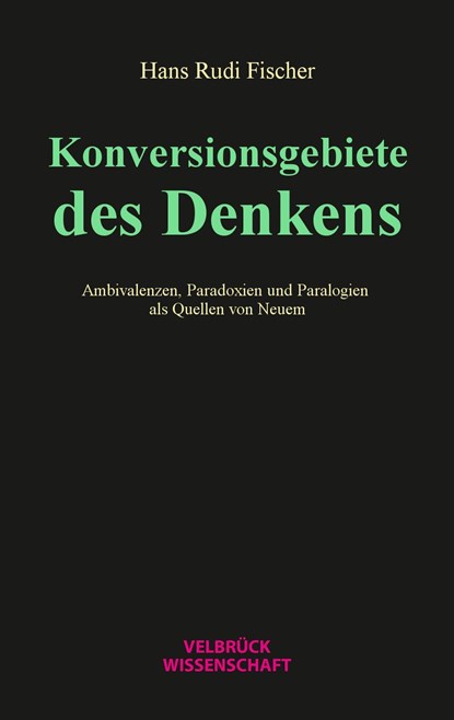 Konversionsgebiete des Denkens, Hans Rudi Fischer - Paperback - 9783958322486