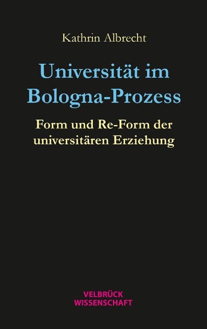 Universität im Bologna-Prozess, Kathrin Albrecht - Paperback - 9783958323469