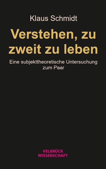 Verstehen, zu zweit zu leben, Klaus Schmidt - Paperback - 9783958323766