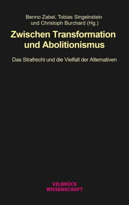 Zwischen Transformation und Abolitionismus, Benno Zabel ; Tobias Singelnstein ; Christoph Burchard - Paperback - 9783958324251