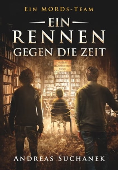 Ein MORDs-Team - Band 10: Ein Rennen gegen die Zeit (All-Age Krimi), Andreas Suchanek - Ebook - 9783958341524