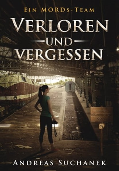 Ein MORDs-Team - Band 14: Verloren und Vergessen (All-Age Krimi), Andreas Suchanek - Ebook - 9783958342279