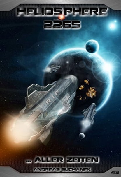 Heliosphere 2265 - Band 43: ... aller Zeiten, Andreas Suchanek - Ebook - 9783958342613