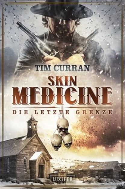 SKIN MEDICINE - Die letzte Grenze, Tim Curran - Ebook - 9783958350298