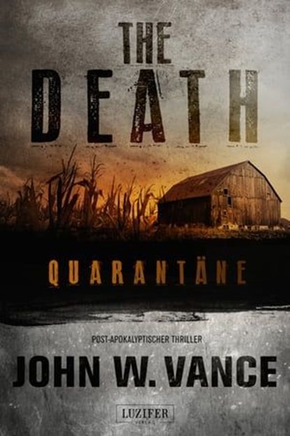 QUARANTÄNE (The Death 1), John W. Vance - Ebook - 9783958350359