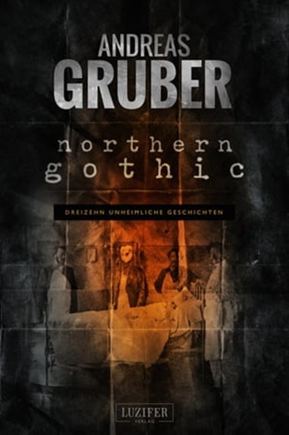 NORTHERN GOTHIC, Andreas Gruber - Ebook - 9783958350786
