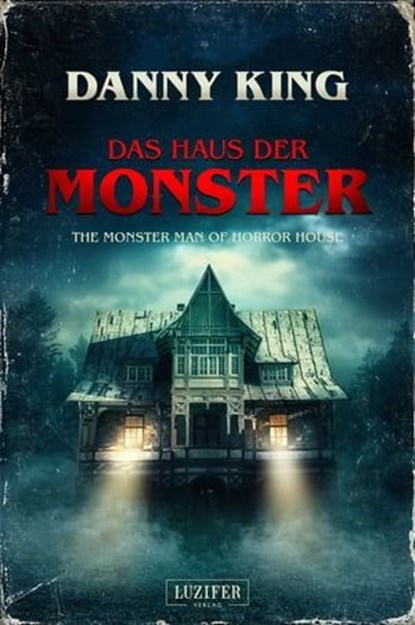 DAS HAUS DER MONSTER, Danny King - Ebook - 9783958351844