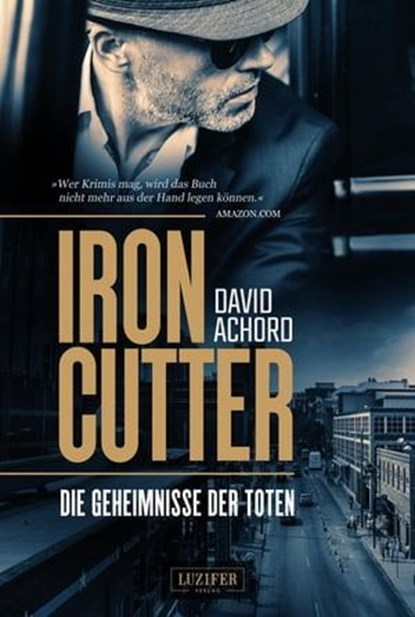 IRONCUTTER - Die Geheimnisse der Toten, David Achord - Ebook - 9783958353633