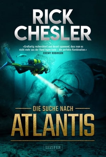 DIE SUCHE NACH ATLANTIS, Rick Chesler - Ebook - 9783958354319