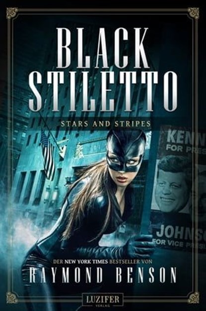 STARS AND STRIPES (Black Stiletto 3), Raymond Benson - Ebook - 9783958354470