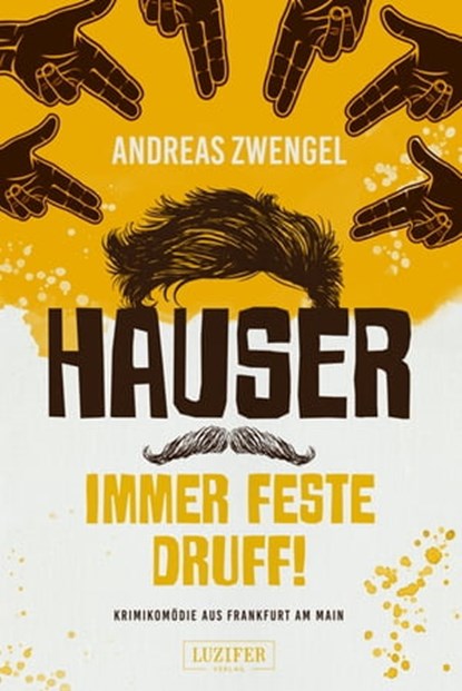 HAUSER - IMMER FESTE DRUFF!, Andreas Zwengel - Ebook - 9783958355309