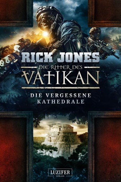 DIE VERGESSENE KATHEDRALE (Die Ritter des Vatikan 7), Rick Jones - Paperback - 9783958355415