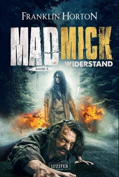 MAD MICK - WIDERSTAND, Franklin Horton - Ebook - 9783958356498